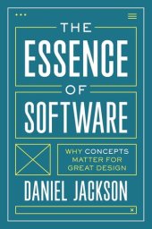 book The Essence of Software: Why Concepts Matter for Great Design