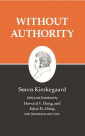 book Kierkegaard's Writings, XVIII, Volume 18: Without Authority