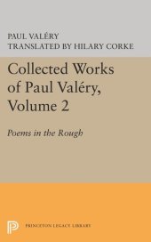 book Collected Works of Paul Valery, Volume 2: Poems in the Rough