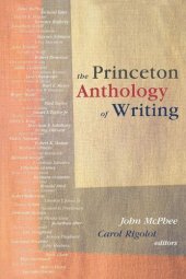 book The Princeton Anthology of Writing: Favorite Pieces by the Ferris/McGraw Writers at Princeton University