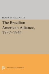 book The Brazilian-American Alliance, 1937-1945