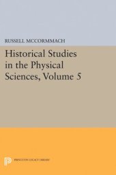 book Historical Studies in the Physical Sciences, Volume 5