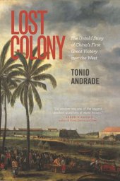 book Lost Colony: The Untold Story of China's First Great Victory over the West