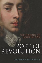 book Poet of Revolution: The Making of John Milton