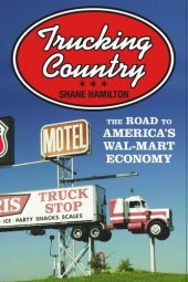 book Trucking Country: The Road to America's Wal-Mart Economy