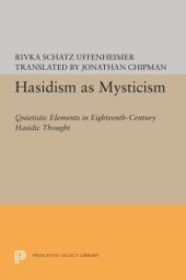 book Hasidism as Mysticism: Quietistic Elements in Eighteenth-Century Hasidic Thought