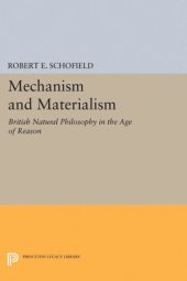 book Mechanism and Materialism: British Natural Philosophy in An Age of Reason