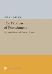 book The Promise of Punishment: Prisons in Nineteenth-Century France