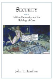 book Security: Politics, Humanity, and the Philology of Care