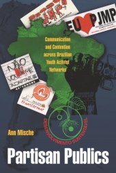 book Partisan Publics: Communication and Contention across Brazilian Youth Activist Networks