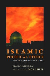 book Islamic Political Ethics: Civil Society, Pluralism, and Conflict