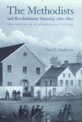 book The Methodists and Revolutionary America, 1760-1800: The Shaping of an Evangelical Culture