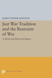 book Just War Tradition and the Restraint of War: A Moral and Historical Inquiry