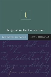 book Religion and the Constitution, Volume 1: Free Exercise and Fairness