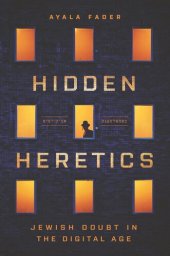 book Hidden Heretics: Jewish Doubt in the Digital Age