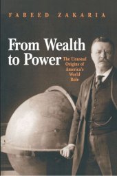 book From Wealth to Power: The Unusual Origins of America's World Role