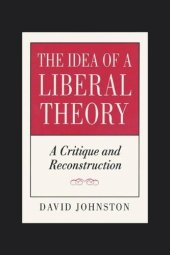 book The Idea of a Liberal Theory: A Critique and Reconstruction