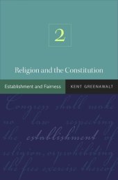 book Religion and the Constitution, Volume 2: Establishment and Fairness