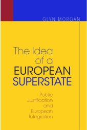 book The Idea of a European Superstate: Public Justification and European Integration - New Edition