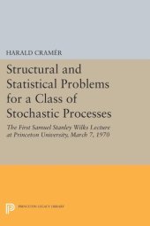 book Structural and Statistical Problems for a Class of Stochastic Processes: The First Samuel Stanley Wilks Lecture at Princeton University, March 7, 1970