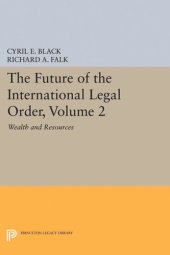 book The Future of the International Legal Order, Volume 2: Wealth and Resources