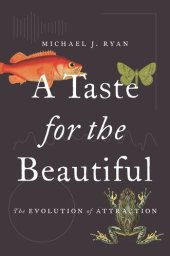 book A Taste for the Beautiful: The Evolution of Attraction