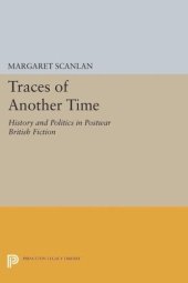 book Traces of Another Time: History and Politics in Postwar British Fiction