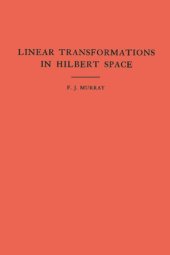 book An Introduction to Linear Transformations in Hilbert Space. (AM-4), Volume 4