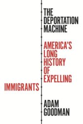 book The Deportation Machine: America's Long History of Expelling Immigrants