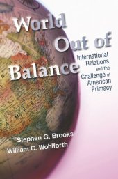 book World Out of Balance: International Relations and the Challenge of American Primacy