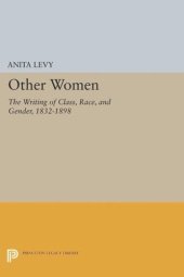 book Other Women: The Writing of Class, Race, and Gender, 1832-1898