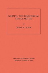 book Normal Two-Dimensional Singularities. (AM-71), Volume 71