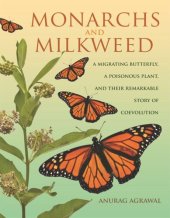 book Monarchs and Milkweed: A Migrating Butterfly, a Poisonous Plant, and Their Remarkable Story of Coevolution