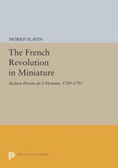 book The French Revolution in Miniature: Section Droits-De-L'Homme, 1789-1795