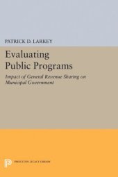 book Evaluating Public Programs: The Impact of General Revenue Sharing on Municipal Government