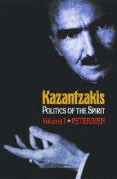 book Kazantzakis, Volume 1: Politics of the Spirit