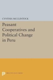 book Peasant Cooperatives and Political Change in Peru