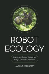 book Robot Ecology: Constraint-Based Design for Long-Duration Autonomy