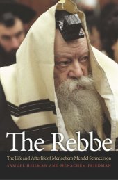 book The Rebbe: The Life and Afterlife of Menachem Mendel Schneerson