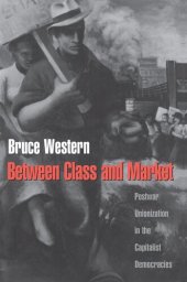 book Between Class and Market: Postwar Unionization in the Capitalist Democracies