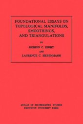 book Foundational Essays on Topological Manifolds, Smoothings, and Triangulations. (AM-88), Volume 88