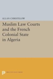 book Muslim Law Courts and the French Colonial State in Algeria