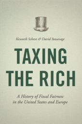 book Taxing the Rich: A History of Fiscal Fairness in the United States and Europe