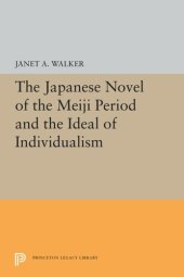 book The Japanese Novel of the Meiji Period and the Ideal of Individualism