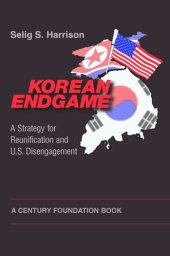 book Korean Endgame: A Strategy for Reunification and U.S. Disengagement