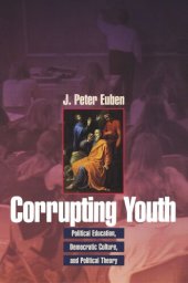 book Corrupting Youth: Political Education, Democratic Culture, and Political Theory