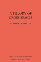 book A Theory of Cross-Spaces. (AM-26), Volume 26