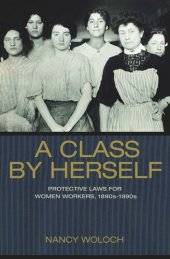 book A Class by Herself: Protective Laws for Women Workers, 1890s–1990s