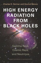 book High Energy Radiation from Black Holes: Gamma Rays, Cosmic Rays, and Neutrinos