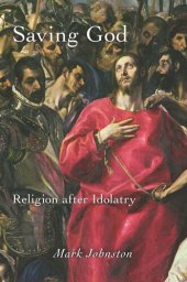 book Saving God: Religion after Idolatry